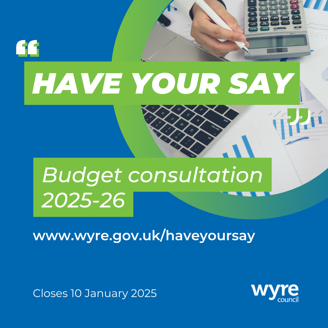 Have your say on Wyre Budget consultation 2025-26.